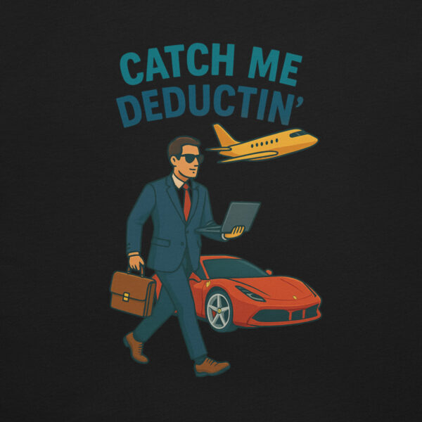 Catch me Deductin' Tee - Image 4